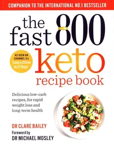 The Fast 800 Keto Recipe Book - Clare Bailey