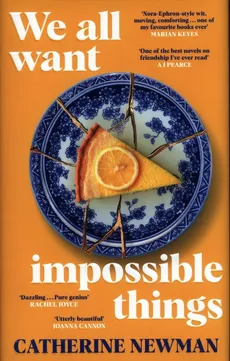 We All Want Impossible Things - Catherine Newman