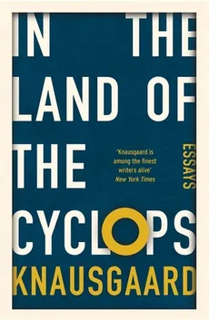 In the Land of the Cyclops - Knausgaard Karl Ove