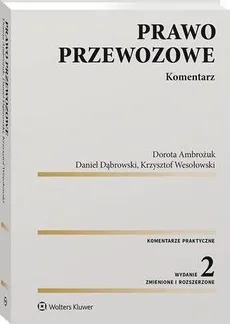Prawo przewozowe. Komentarz - Daniel Dąbrowski, Dorota Ambrożuk, Krzysztof Wesołowski