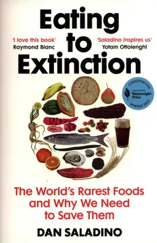 Eating to Extinction - Dan Saladino