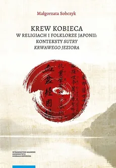 Krew kobieca w religiach i folklorze Japonii - Outlet - Małgorzata Sobczyk
