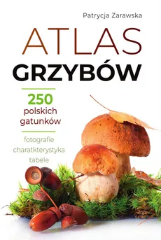 Atlas grzybów - Outlet - Patrycja Zarawska