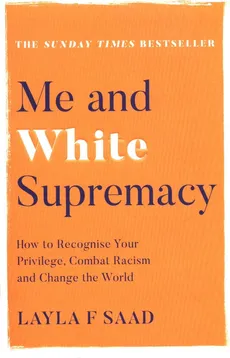 Me and White Supremacy - Saad Layla F.