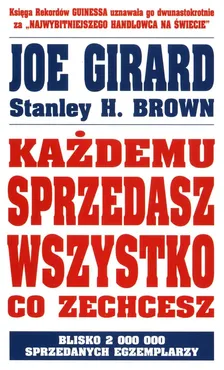 Każdemu sprzedasz wszystko co zechcesz - Brown Stanley H., Joe Girard