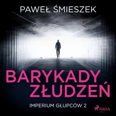 Barykady Złudzeń - Paweł Śmieszek