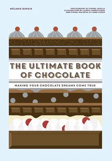 The Ultimate Book of Chocolate - Melanie Dupuis