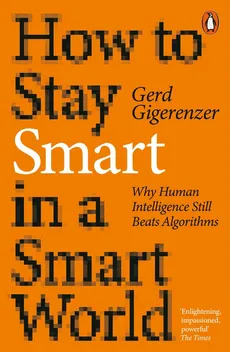 How to Stay Smart in a Smart World - Outlet - Gerd Gigerenzer