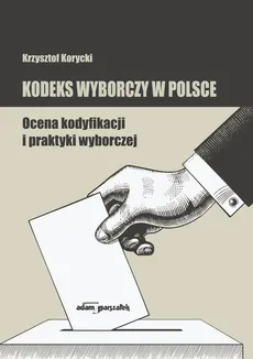 Kodeks wyborczy w Polsce - Outlet - Krzysztof Korycki