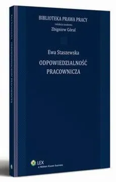 Odpowiedzialność pracownicza - Ewa Staszewska, Zbigniew Góral