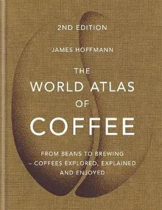 The World Atlas of Coffee - Outlet - James Hoffmann