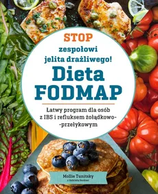 Stop zespołowi jelita drażliwego! Dieta FODMAP - Gabriela Gardner, Mollie Tunitsky