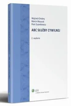 ABC służby cywilnej - Marcin Mazuryk, Piotr Zuzankiewicz, Wojciech Drobny