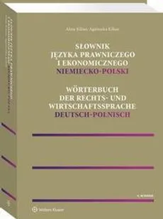 Słownik języka prawniczego i ekonomicznego niemiecko-polski - Agnieszka Kilian, Alina Kilian