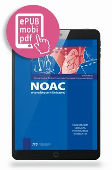 NOAC w praktyce klinicznej - Markek Kuch, Piotr Pruszczyk, Tomasz Hryniewiecki