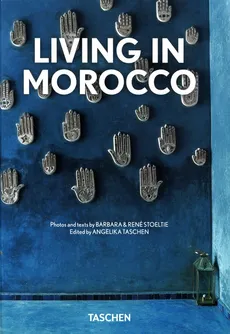 Living in Morocco - Rene Stoeltie & Barbara, Angelika Taschen