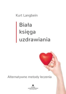 Biała księga uzdrawiania - Outlet - Kurt Langbein