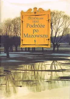 Podróże po Mazowszu - Outlet - Lechosław Herz