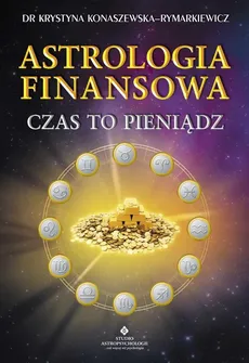 Astrologia finansowa - Krystyna Konaszewska-Rymarkiewicz
