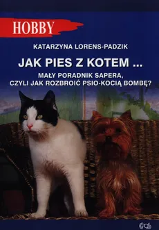 Jak pies z kotem - Outlet - Katarzyna Lorens-Padzik