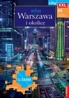 Warszawa i okolice Atlas miasta 1:13 500