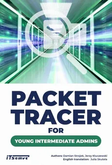 Packet Tracer for young intermediate admins - Damian Strojek, Jerzy Kluczewski