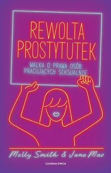Rewolta prostytutek - Juno Mac, Molly Smith