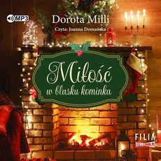 Miłość w blasku kominka - Dorota Milli