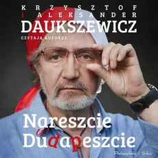 Nareszcie w Dudapeszcie - Aleksander Daukszewicz, Krzysztof Daukszewicz