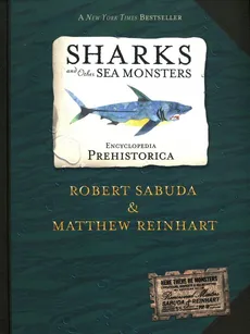 Encyclopedia Prehistorica Sharks and Other Sea Monsters - Outlet - Matthew Reinhart, Robert Sabuda