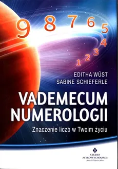 Vademecum numerologii - Sabine Schieferle, Editha Wust