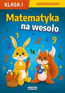 Matematyka na wesoło. Sprawdziany. Klasa 1 - Agnieszka Wrocławska, Beata Guzowska, Iwona Kowalska