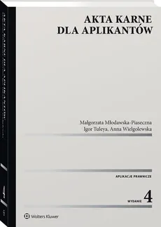 Akta karne dla aplikantów - Małgorzata Młodawska-Piaseczna, Igor Tuleya, Anna Wielgolewska