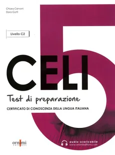 CELI 5 C1 Testy przygotowujące do egzaminu z włoskiego - Chiara Cervoni, Dora Gatti