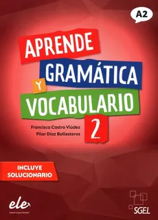 Aprende Gramatica y vocabulario 2 A2 - Ballesteros Pilar Diaz, Viudez Francisca Castro