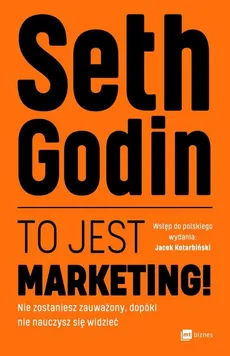 To jest marketing! - Outlet - Seth Godin