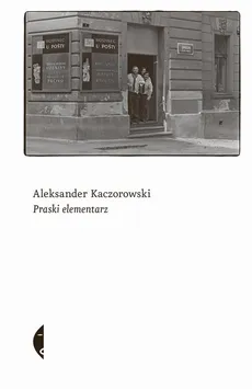 Praski elementarz - Aleksander Kaczorowski