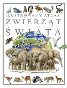 Ilustrowany atlas zwierząt świata - Outlet