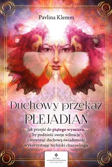 Duchowy przekaz Plejadian - Pavlina Klemm