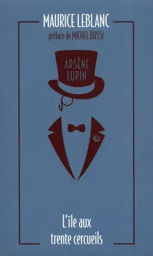 Arsene Lupin L'ile aux trente cercueils - Maurice Leblanc