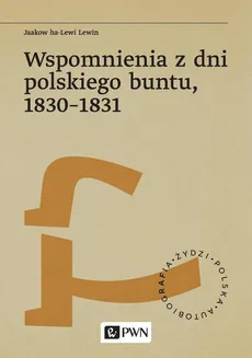 Wspomnienia z dni polskiego buntu, 1830-1831 - Outlet - Lewin Jaakow Ha-Lewi