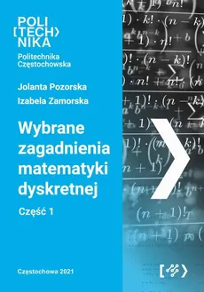 Wybrane zagadnienia matematyki dyskretnej. Część 1 - Izabela Zamorska, Jolanta Pozorska