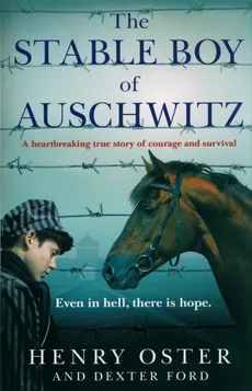 The Stable Boy of Auschwitz - Dexter Ford, Henry Oster