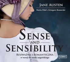 Sense and Sensibility. Rozważna i romantyczna w wersji do nauki angielskiego - Grzegorz Komerski, Jane Austen, Marta Fihel