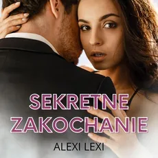 Sekretne zakochanie - Alexi Lexi