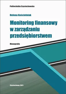 Monitoring finansowy w zarządzaniu przedsiębiorstwem - Helena Kościelniak