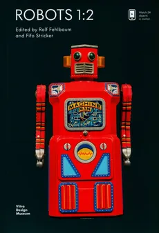 Robots 1:2: R.F. Collection - Rolf Fehlbaum, Fifo Stricker