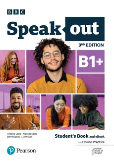 Speakout B1+ Student's Book and eBook with Online Practice - Antonia Clare, Frances Eales, Steve Oakes, JJ Wilson