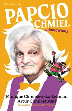 Papcio Chmiel Udomowiony - Artur Chmielewski, Karolina Prewęcka, Monique Chmielewska-Lehman