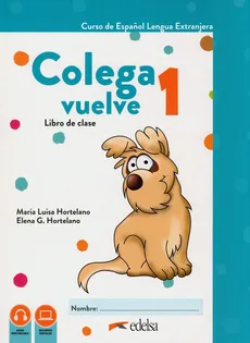 Colega vuelve 1 Podręcznik + ćwiczenia + carpeta - Hortelano Elena G., Hortelano Maria Luisa